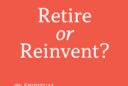 retire or reinvent